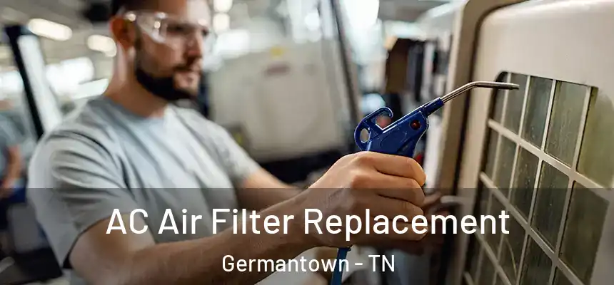  AC Air Filter Replacement Germantown - TN